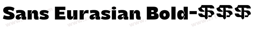 Sans Eurasian Bold字体转换 Sans Eurasian Bold字体转换